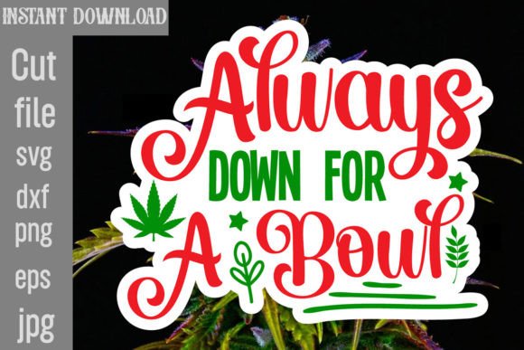 Always Down for a Bowl SVG Cut File