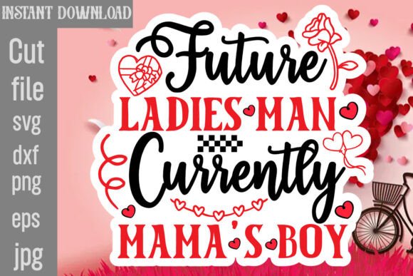 Future Ladies Man Currently Mama s Boy Graphics & Crafts