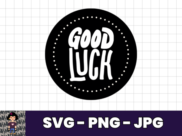 Good Luck Motivational SVG Quote Design: Graphics & Crafts