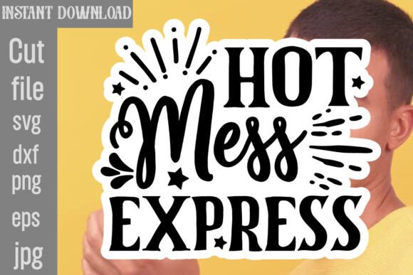 Hot Mess Express SVG Cut File