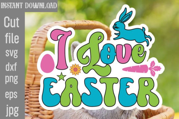 I Love Easter Retro Easter SVG Graphics