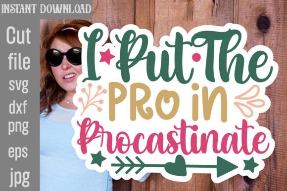I Put the Pro in Procastinate SVG Cut Fi