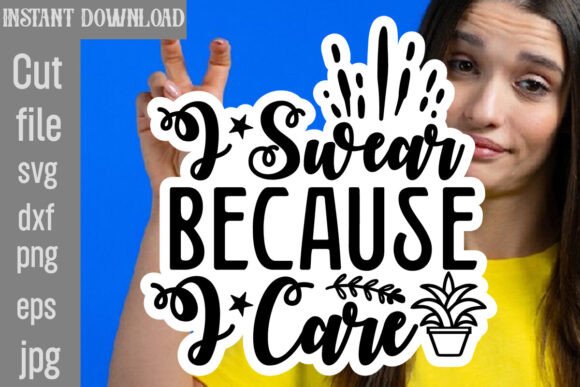 I Swear Because I Care SVG Graphics