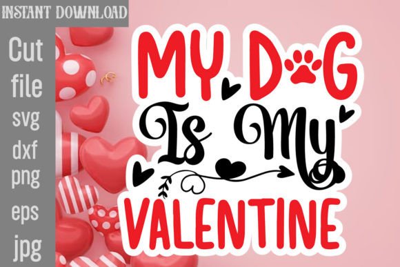 My Dog is My Valentine SVG Cut File