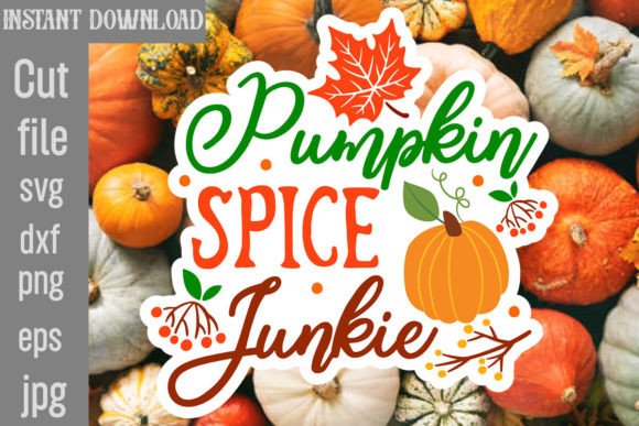 Pumpkin Spice Junkie Sticker Design: Graphics for Crafts