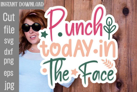 Punch Today in the Face SVG Cut File: Graphics & Crafts