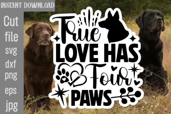 True Love Has Four Paws SVG Graphics for Crafts