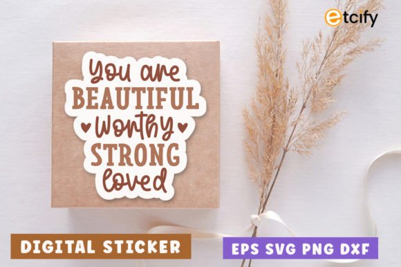 You Are Beautiful Worthy Strong Loved Graphics