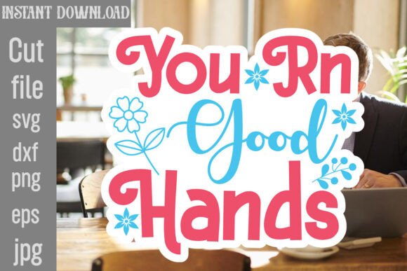 You Rn Good Hands SVG Cut File: Graphics & Crafts